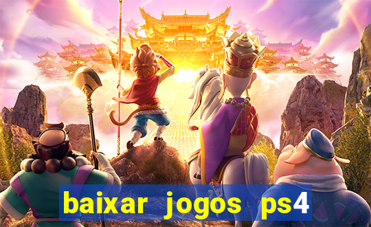 baixar jogos ps4 desbloqueado pkg